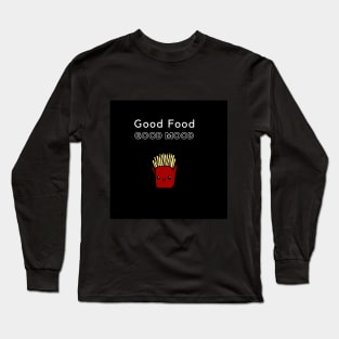 Good Food Good Mood Long Sleeve T-Shirt